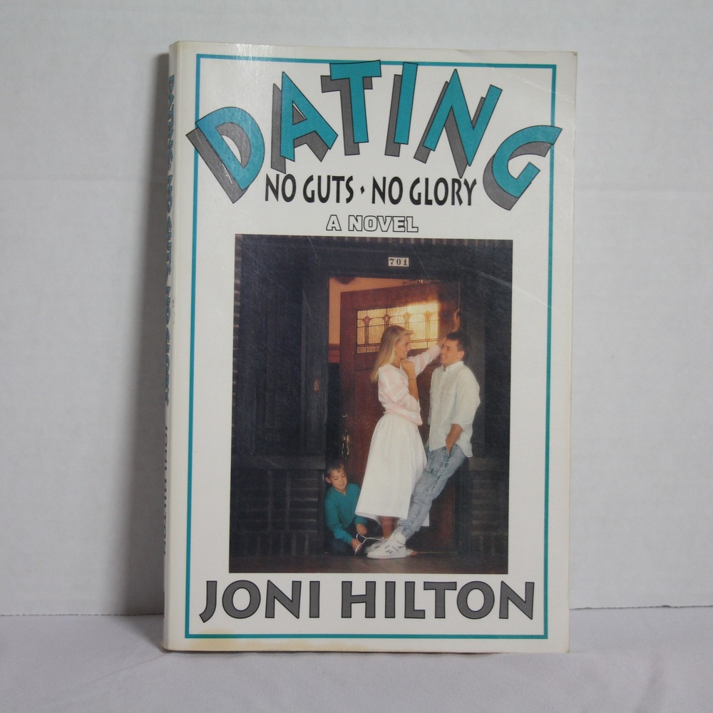 Dating No Guts‎ No Glory Joni Hilton Novel Book First Printing 1989